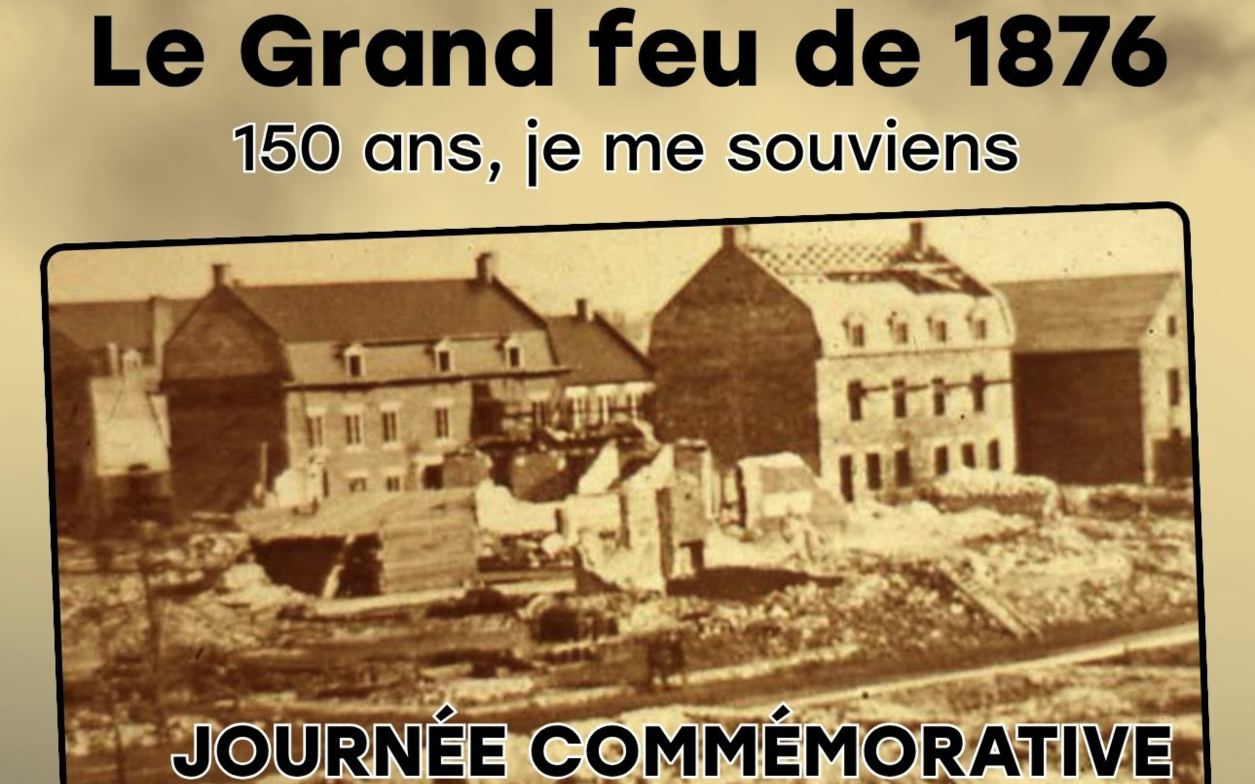 Journée commémorative - Le grand feu de 1876 - Inauguration d'une ligne du temps - Conférence - Spectacle